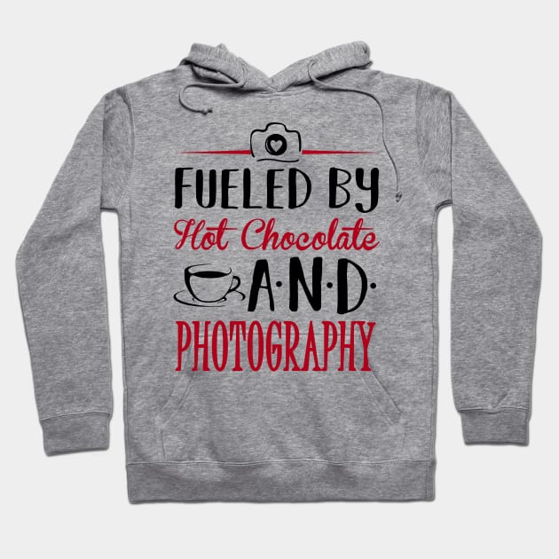 Fueled By Hot Chocolate and Photography Hoodie by KsuAnn